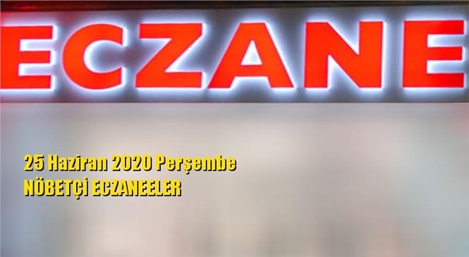 Mersin Nöbetçi Eczaneler 25 Haziran 2020 Perşembe