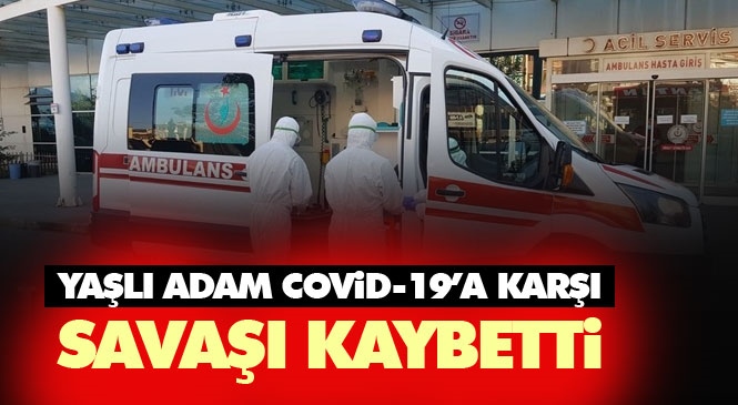 Mersin Tarsuslu Yaşlı Adam, Yakalandığı Yeni Koroanvirüs (Covid-19) Nedeniyle Hayatını Kaybetti