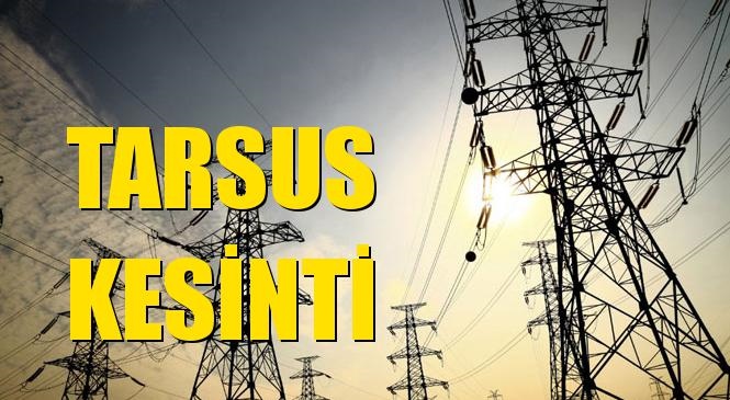 Tarsus Elektrik Kesintisi 30 Haziran Salı