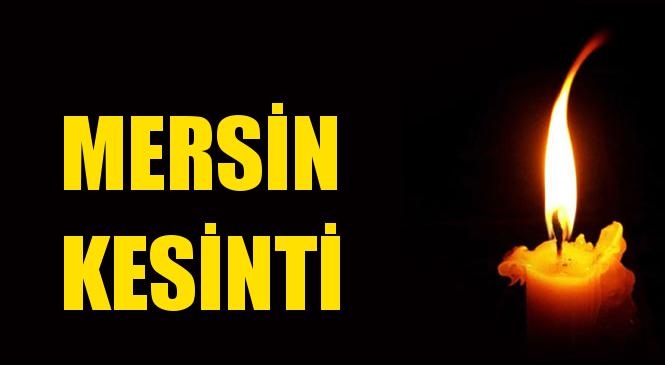 Mersin Elektrik Kesintisi 09 Temmuz Perşembe