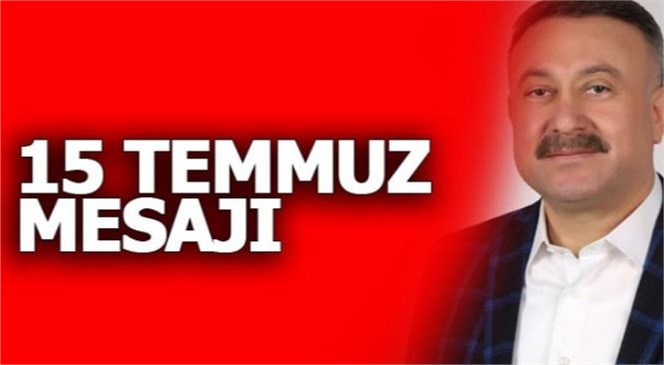 Özkan'dan, 15 Temmuz Demokrasi ve Milli Birlik Günü Mesajı