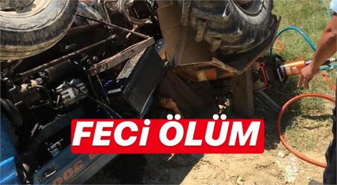 Mersin’in Tarsus İlçesinde Meydana Gelen Kazada Sürücü Traktörün Altında Kalarak Hayatını Kaybetti