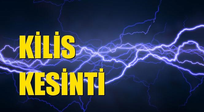 Kilis Elektrik Kesintisi 24 Temmuz Cuma