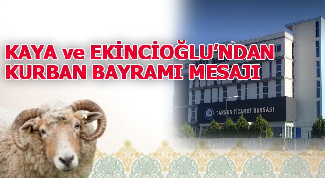 Başkanlar Murat Kaya ve İ. Hakkı Ekincioğlu'ndan Kurban Bayramı Mesajı