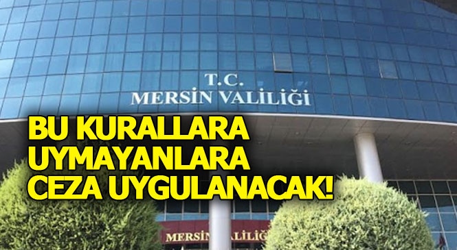 Mersin'de Bu Covid-19 Kurallarına Uymayanlar Para Cezası Uygulanacak! Mersin İl Umumi Hıfzıssıhha Kurulunun "Ek Tedbirler" (79. Kararı)