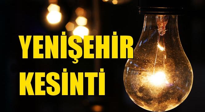 Yenişehir Elektrik Kesintisi 17 Ağustos Pazartesi