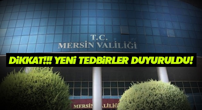 Mersin’de Covid-19 İçin Yeni Tedbirler: Süreler Kısa Tutulacak ve Ziyaretlerde İkramlar Durduruldu! Covid-19 (Koronavirüs) Yasakları