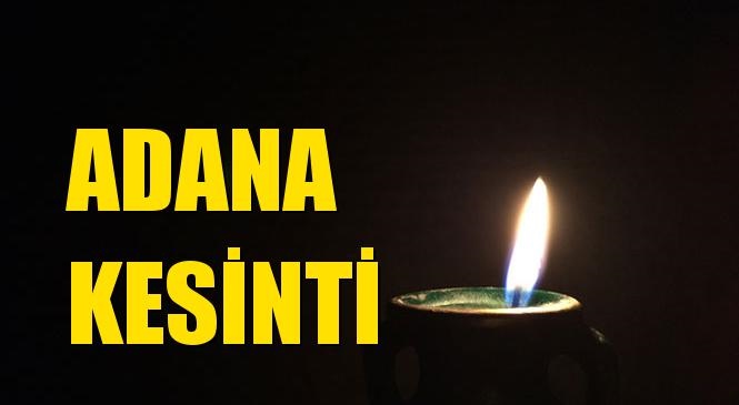Adana Elektrik Kesintisi 29 Eylül Salı