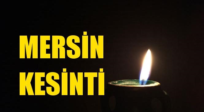 Mersin Elektrik Kesintisi 02 Ekim Cuma