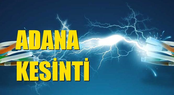 Adana Elektrik Kesintisi 07 Ekim Çarşamba