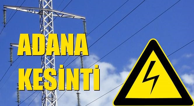 Adana Elektrik Kesintisi 15 Ekim Perşembe