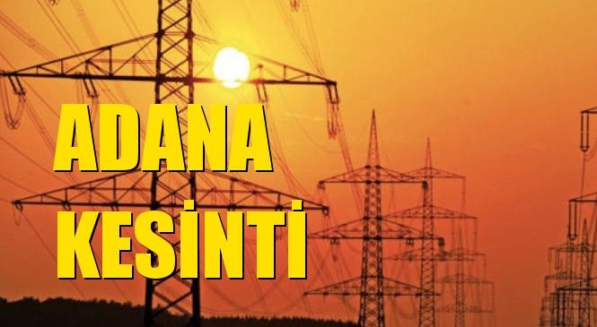 Adana Elektrik Kesintisi 13 Kasım Cuma