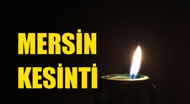 Mersin Elektrik Kesintisi 14 Kasım Cumartesi