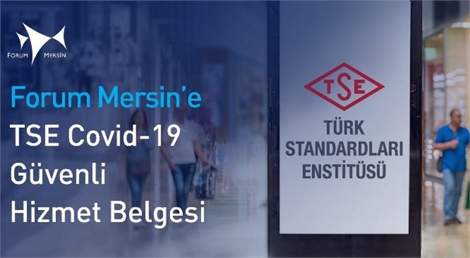Forum Mersin’e TSE Güvenli Hizmet Belgesi
