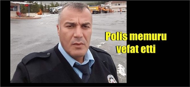 Polis Memuru Kalp Krizi Nedeniyle Vefat Etti