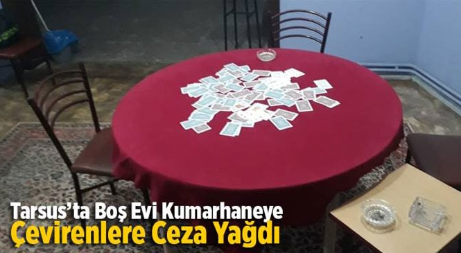 Mersin Tarsus'ta Boş Evi Kumarhaneye Çevirmişler!