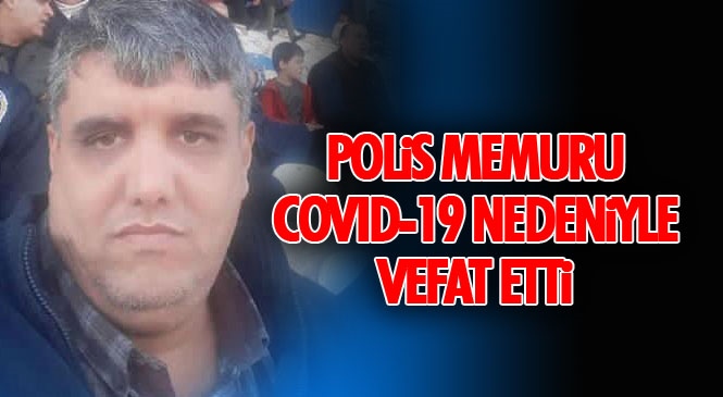 Tarsus Adliyesinde Görevli Polis Memuru Hazret Özdemir Vefat Etti