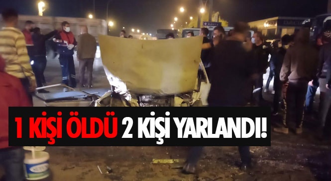 Mersin Tarsus Hal Kavşağındaki Kazada 1 Kişi Öldü, 2 Kişi Yaralandı