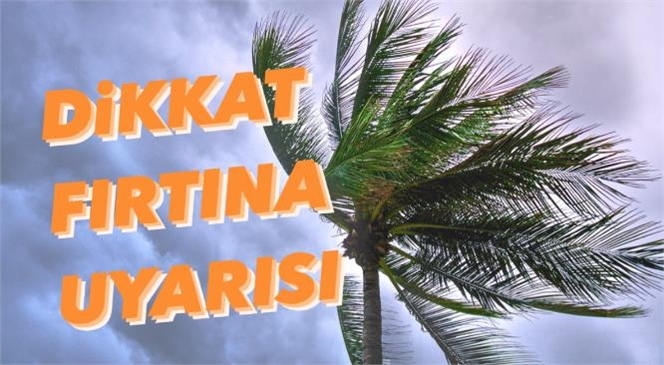 Dikkat Mersin Fırtına Uyarısı