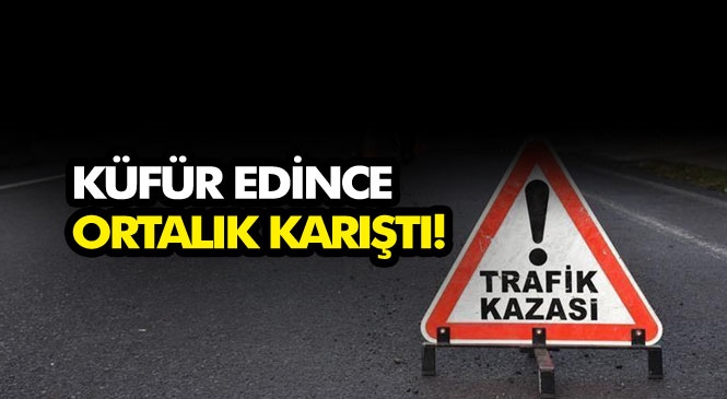 Mersin Tarsus'ta Kaza Yapan Alkollü Sürücü Kendisine Yardım Etmeye Gelenlere Küfredince Ortalık Karıştı