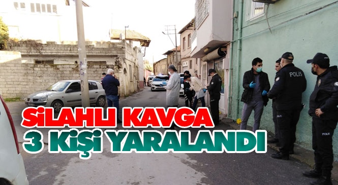 Mersin Tarsus Merkez Reşadiye Mahallesinde Yaşanan Silahlı Kavgada 3 Kişi Yaralandı