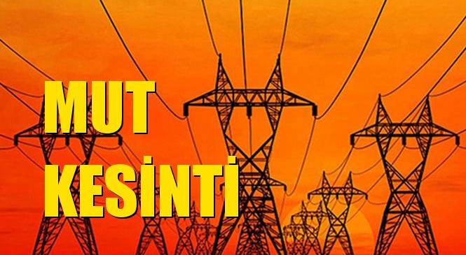 Mut Elektrik Kesintisi 18 Ocak Pazartesi