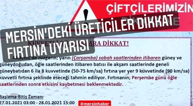 Mersinli Üreticiler Dikkat Şiddetli Rüzgar Uyarısı Yapıldı