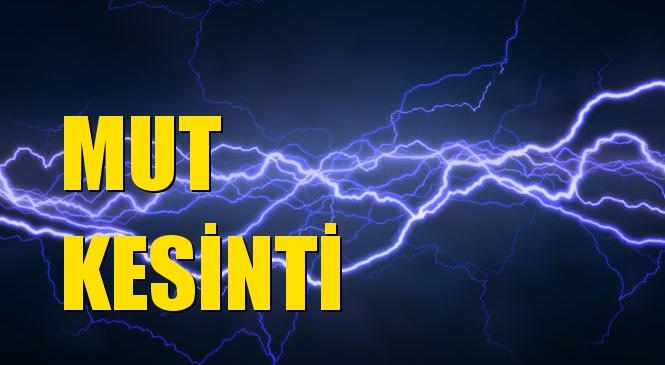 Mut Elektrik Kesintisi 28 Ocak Perşembe