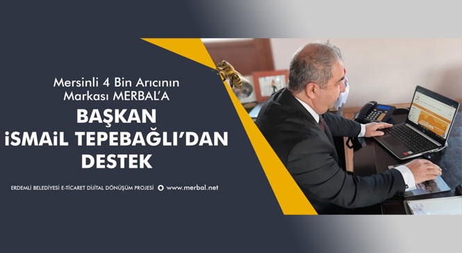 Çamlıyayla Belediye Başkanı İsmail Tepebağlı’dan 4 Bin Mersinli Arıcıya Destek