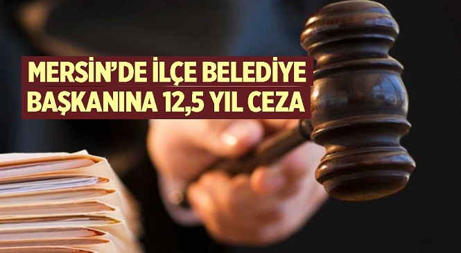 Mersin'in Silifke İlçesinde Kız Kardeşini Öldürme Suçlamasıyla Tutuklu Bulunan Belediye Başkanı Mücahit Aktan'a Verilen Ceza Belli Oldu