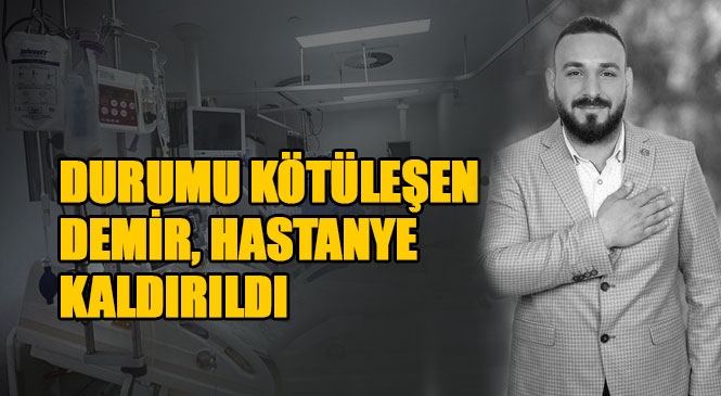Mersin Tarsuslu Genç Siyasetçi Cuma Demir Covid-19 Nedeniyle Hastanede Tedavi Altına Alındı