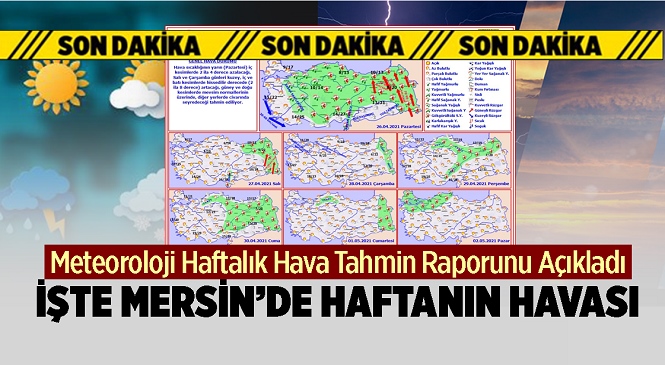 26 Nisan-2 Mayıs 2021 Haftası Mersin Hava Durumu Nasıl Olacak? Meteoroloji'den Resmi Açıklama Geldi...