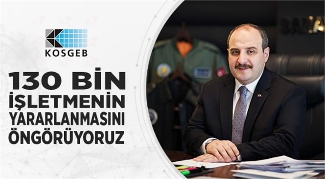 Bakan Varank, KOSGEB’in 5 Milyar TL Bütçeli Yeni Destek Programının Ayrıntılarını Paylaştı