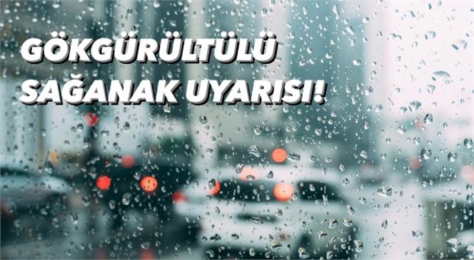 Mersin’e Sağanak Yağış Uyarısı! Yerel Kuvvetli Gök Gürültülü Sağanak Yağışlara Dikkat!