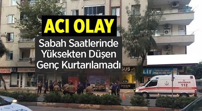 Mersin’in Toroslar İlçesinde Acı Olay! Genç Adam Yüksekten Asfalt Yola Düşerek Hayatını Kaybetti