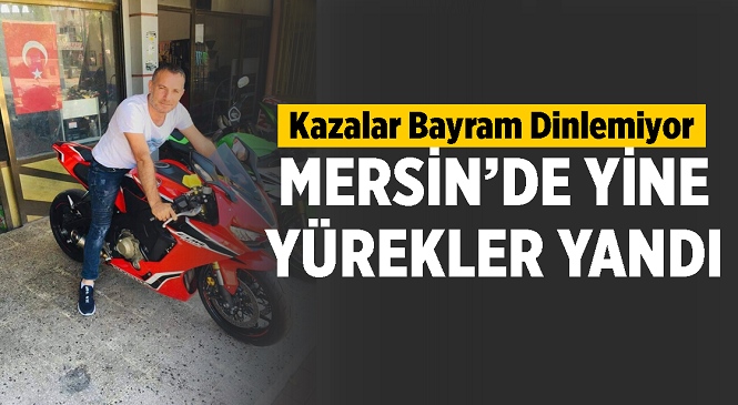 Mersin’de Trafik Kazaları Bayramda da Hız Kesmedi! Tarsus İlçesindeki İki Ayrı Kazada 1 Kişi Öldü,2 Kişi Yaralandı