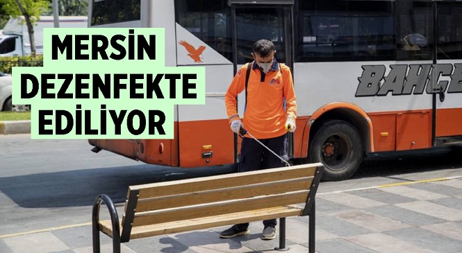 Mersin Büyükşehir Belediyesi Çevre Koruma ve Kontrol Dairesi’ne Bağlı Ekipler, Rutin Olarak Uyguladıkları Dezenfeksiyon Çalışmalarını Bayramın Son Günlerinde Sıklaştırdı