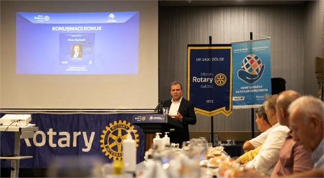 Başkan Seçer, Mersin Rotary Kulübü’nün 4. Kulüp Toplantısı’na Katıldı