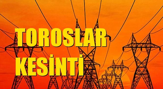 Toroslar Elektrik Kesintisi 11 Ağustos Çarşamba