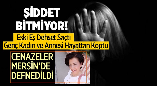 Antalya’da Eski Eş Dehşeti! Genç Kadın ve Annesi Vahşi Cinayete Kurban Gitti