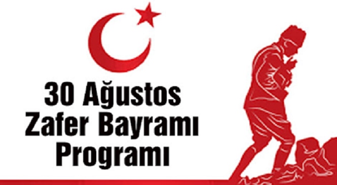 30 Ağustos Zafer Bayramının 99. Yıldönümü Kutlama Programı