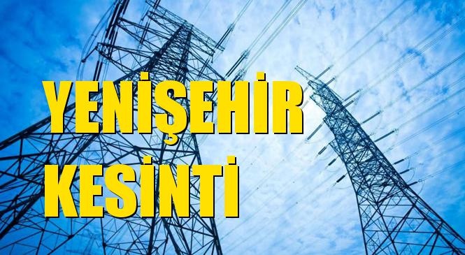 Yenişehir Elektrik Kesintisi 27 Ağustos Cuma