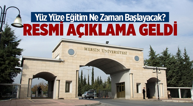 Mersin Üniversitesi 13 Eylül 2021 Günü İtibariyle Yüz Yüze Eğitime Başlıyor