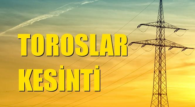 Toroslar Elektrik Kesintisi 07 Eylül Salı