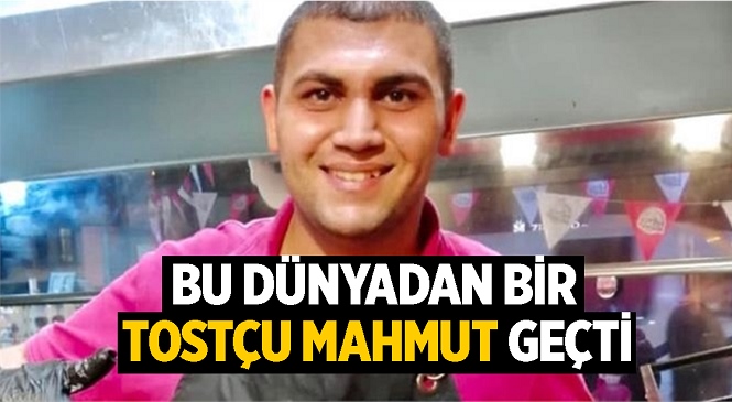 Tostçu Mahmut Kazada Öldü! Adanalı Fenomen "Tostçu Mahmut"Un Sahibi Anıl Kurt Trafik Kazasında Hayatını Kaybetti