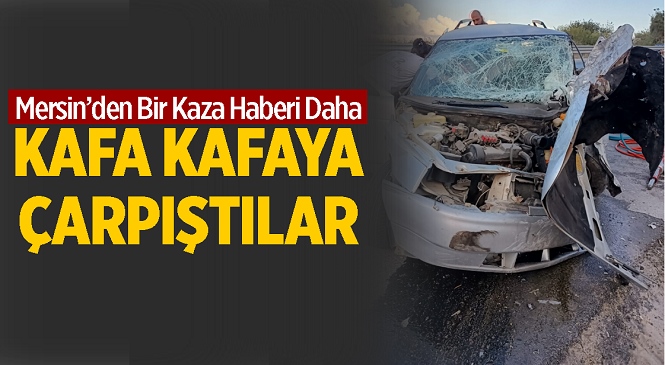 Mersin’in Tarsus İlçesi Eski Ankara Yolunda Tır’la Otomobil Çarpıştı: 2 Yaralı