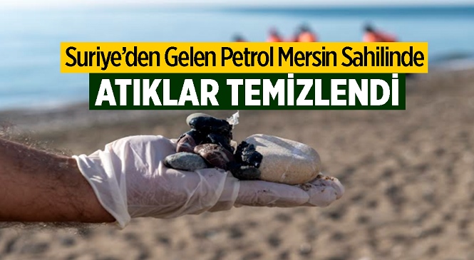 Mersin Büyükşehir, Limonlu Sahili’nde Petrol Atıklarını Temizledi