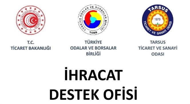 Tarsus Ticaret ve Sanayi Odası İhracat Destek Ofisini Hizmete Açtı