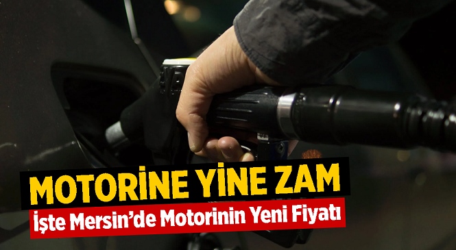 Motorin Fiyatlarına Yine Zam Geldi! İşte Mersin’de Akaryakıt Fiyatları