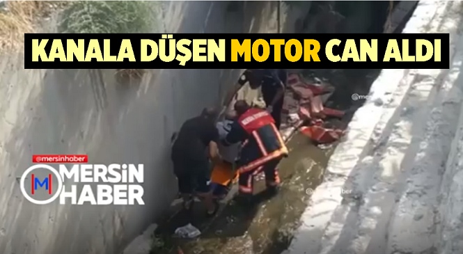 Mersin’in Toroslar İlçesinde Kanala Düşen Motosikletin Sürücüsü Hayatını Kaybetti